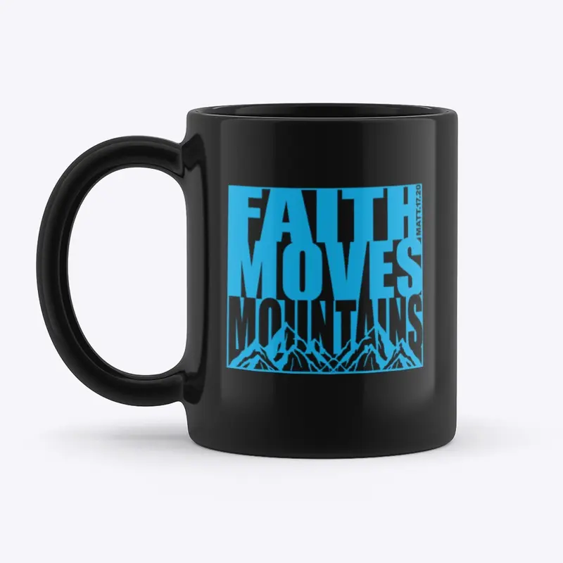 FAITH MOVES MOUNTAINS